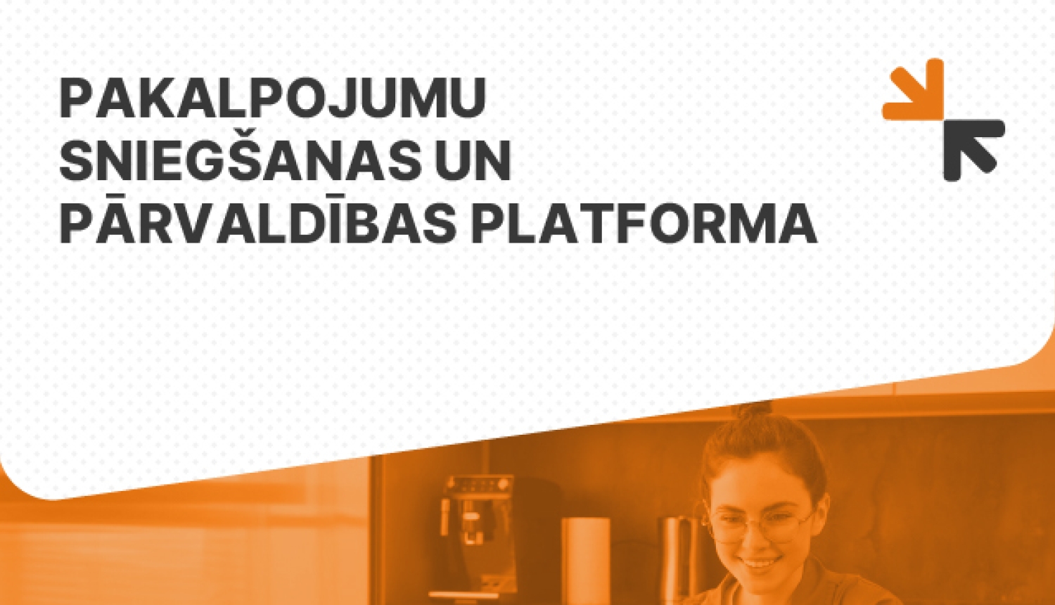 Pakalpojumu sniegšanas un pārvaldības platforma