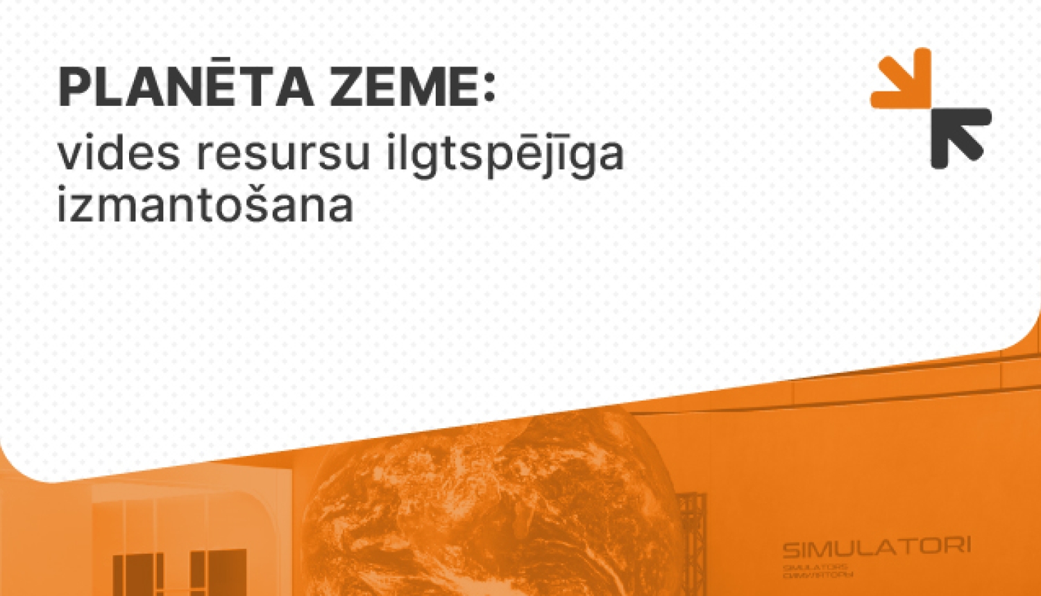 Planēta Zeme: vides resursu ilgtspējīga izmantošana
