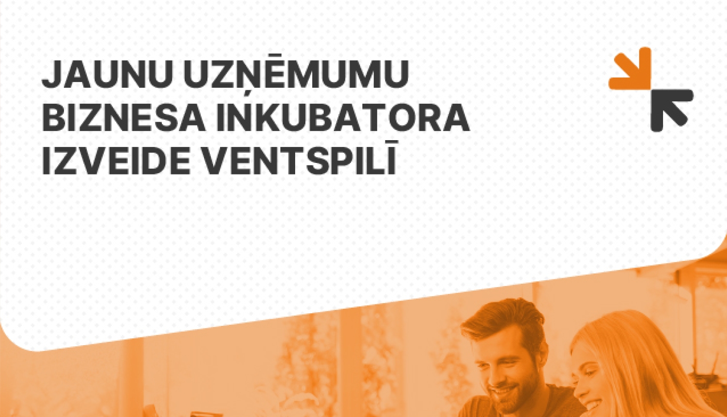 Jaunu uzņēmumu biznesa inkubatora izveide Ventspilī