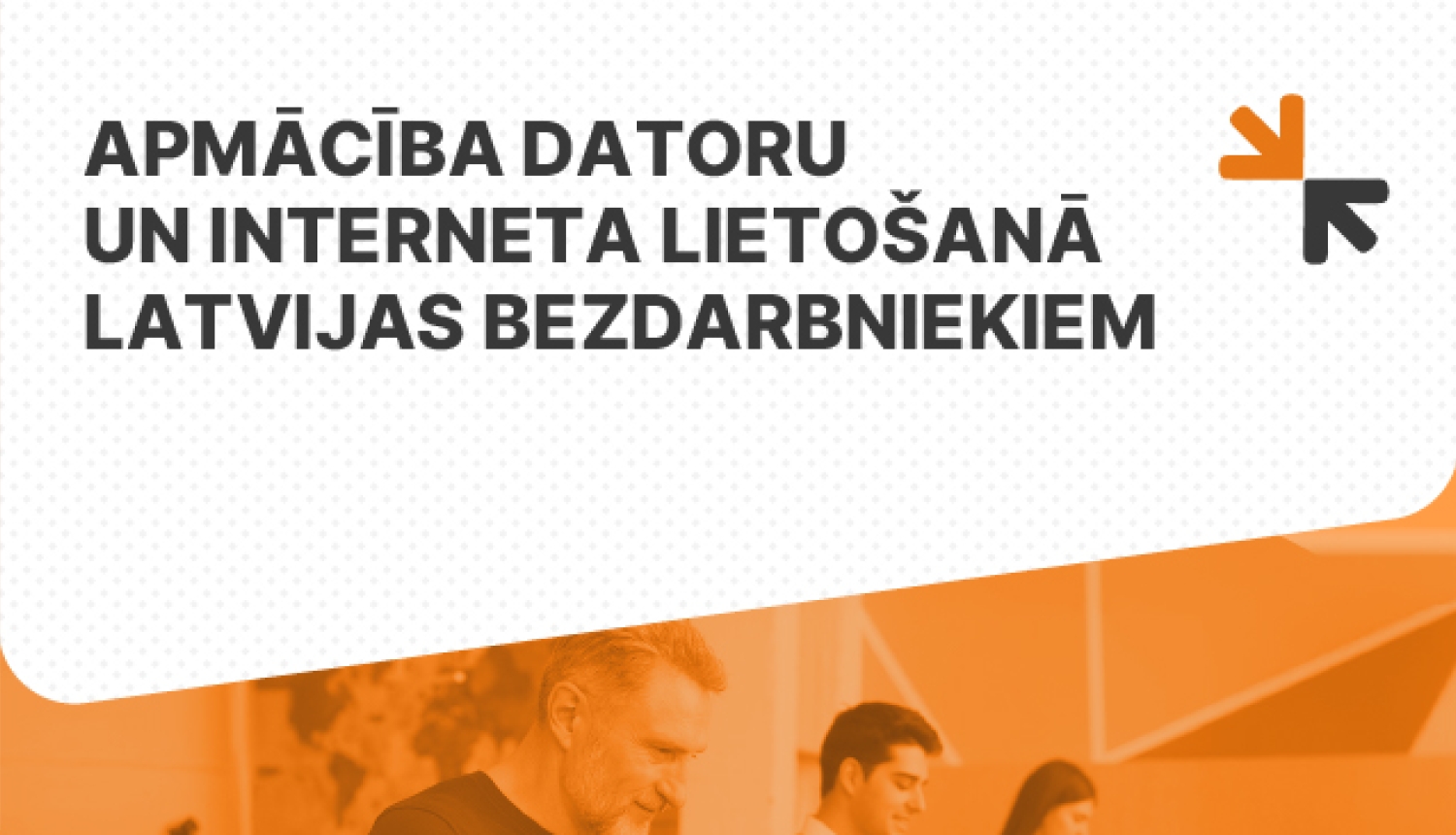 Apmācība datoru un interneta lietošanā Latvijas bezdarbniekiem