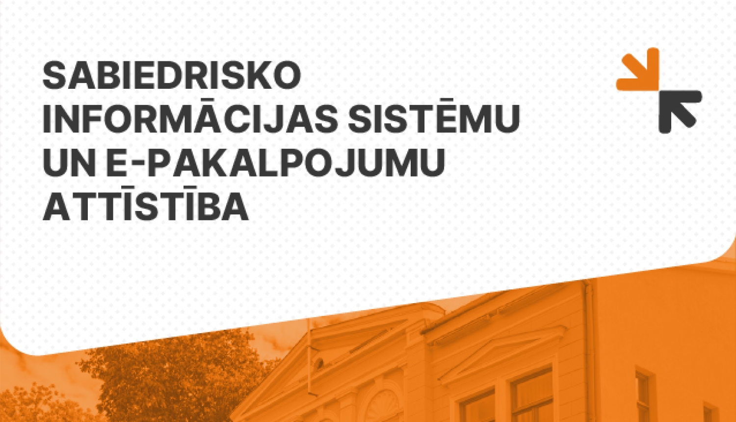 Sabiedrisko informācijas sistēmu un e-pakalpojumu attīstība